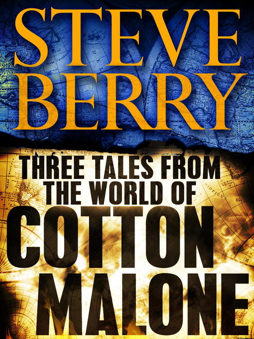 Title details for Three Tales from the World of Cotton Malone by Steve Berry - Wait list